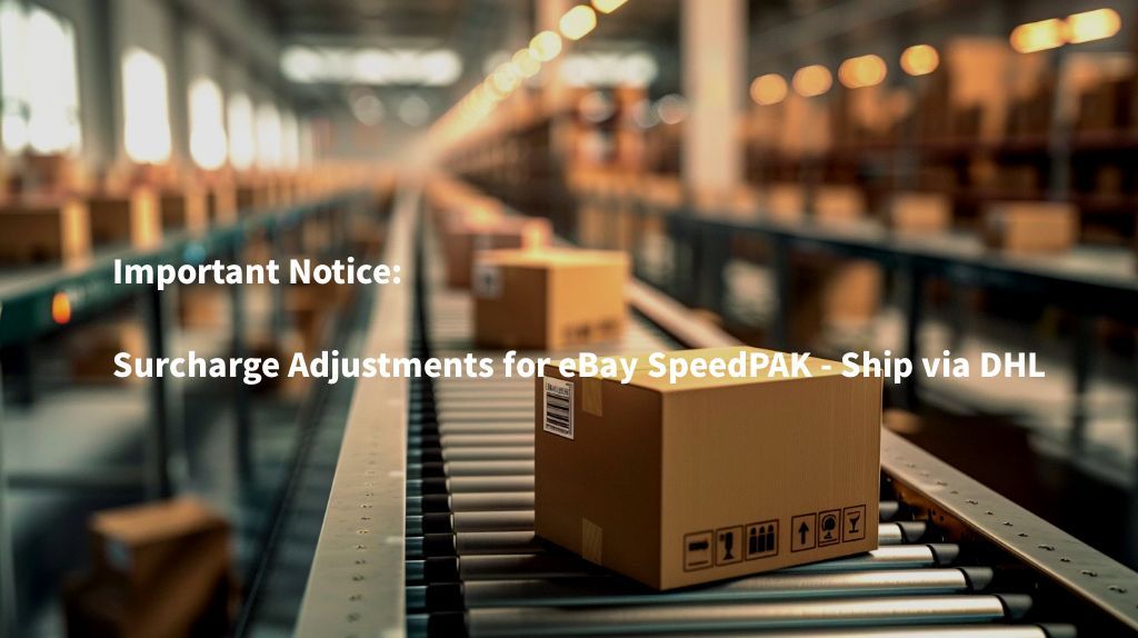 Important Notice: Surcharge Adjustments for eBay SpeedPAK - Ship via DHL