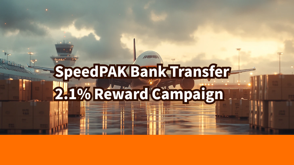 SpeedPAK Bank Transfer  2.1% Reward Campaign