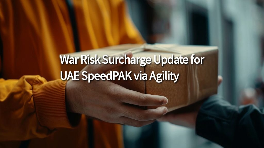 War Risk Surcharge Update for UAE SpeedPAK via Agility  